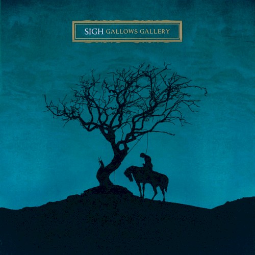 Sigh - Gallows Gallery